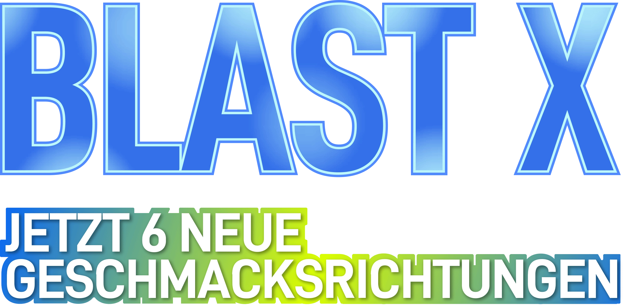BLAST X, JETZT 6 NEUE GESCHMACKSRICHTUNGEN